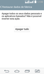 Como restaurar as configurações originais do seu aparelho - LG G2 Lite - Passo 9