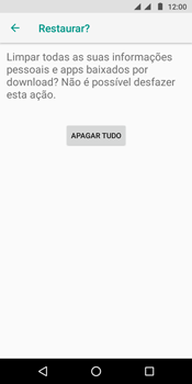 Como restaurar as configurações originais do seu aparelho - Motorola Moto G6 Play - Passo 8